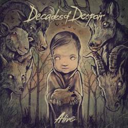 Decades Of Despair : Alive